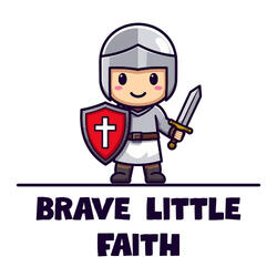Cartoon knight smiling, holding a sword and a shield with a Christian cross on it. Below it, are the words Brave Little Faith.
