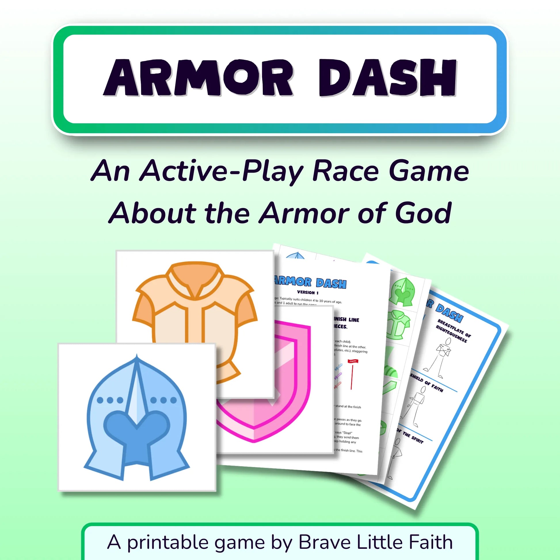 Game title, 'Armor Dash'. An active-play race game about the Armor of God. Several visual printable elements are shown, including colorful pieces of armor, gameplay instructions, and a poster with actions on it. A printable game by Brave Little Faith.