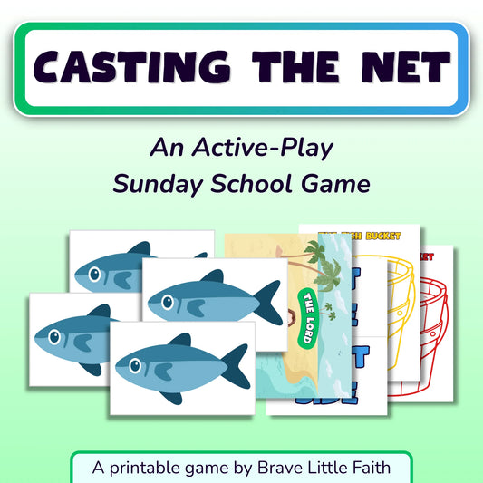 Game title, 'Casting the Net'. An active-play Sunday School game. Several visual printable elements are shown, including fish cutouts, and several gameplay posters. A printable game by Brave Little Faith.
