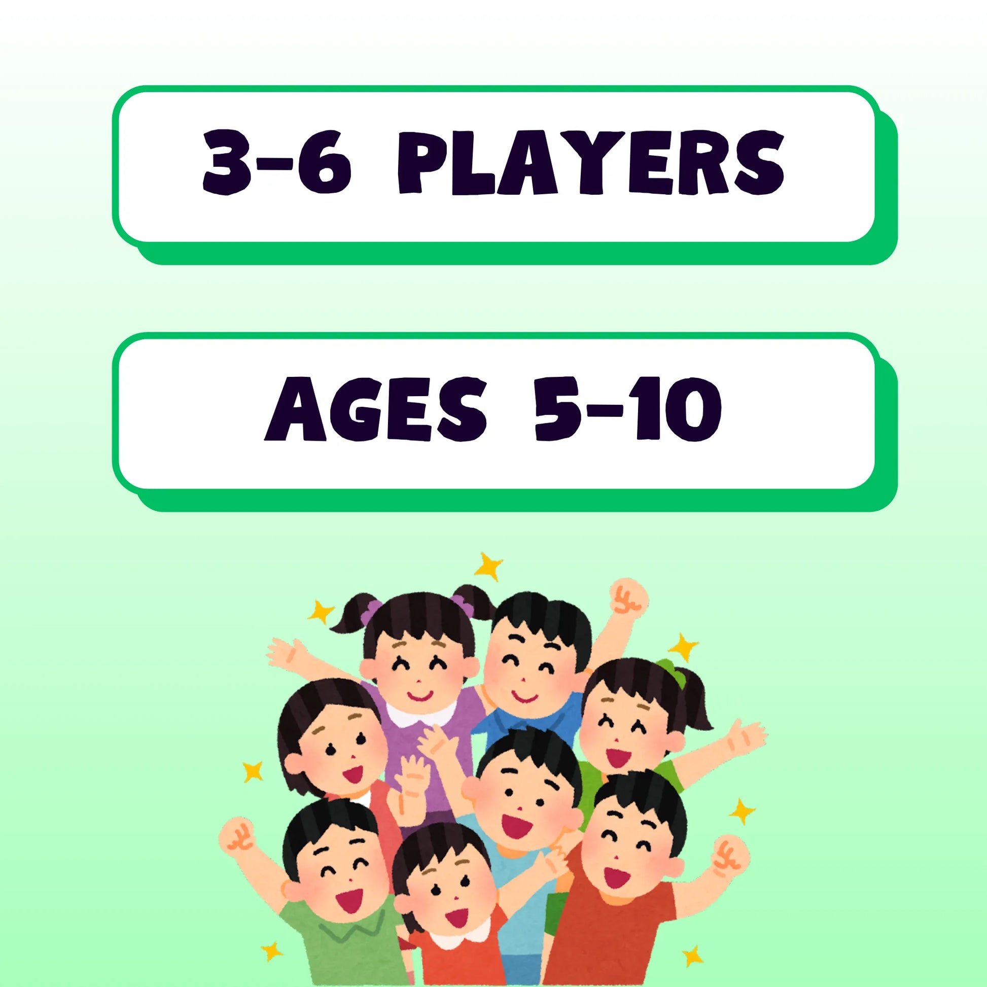 This game is suitable for 3 to 6 players, ages 5 to 10.