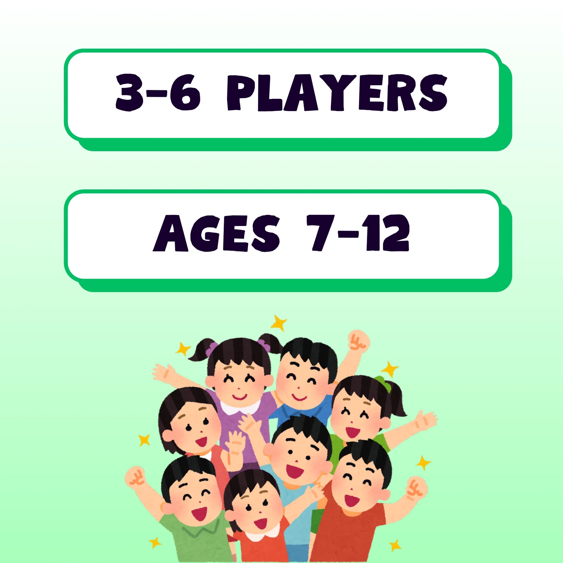 This game is suitable for 3 to 6 players, ages 7 to 12.