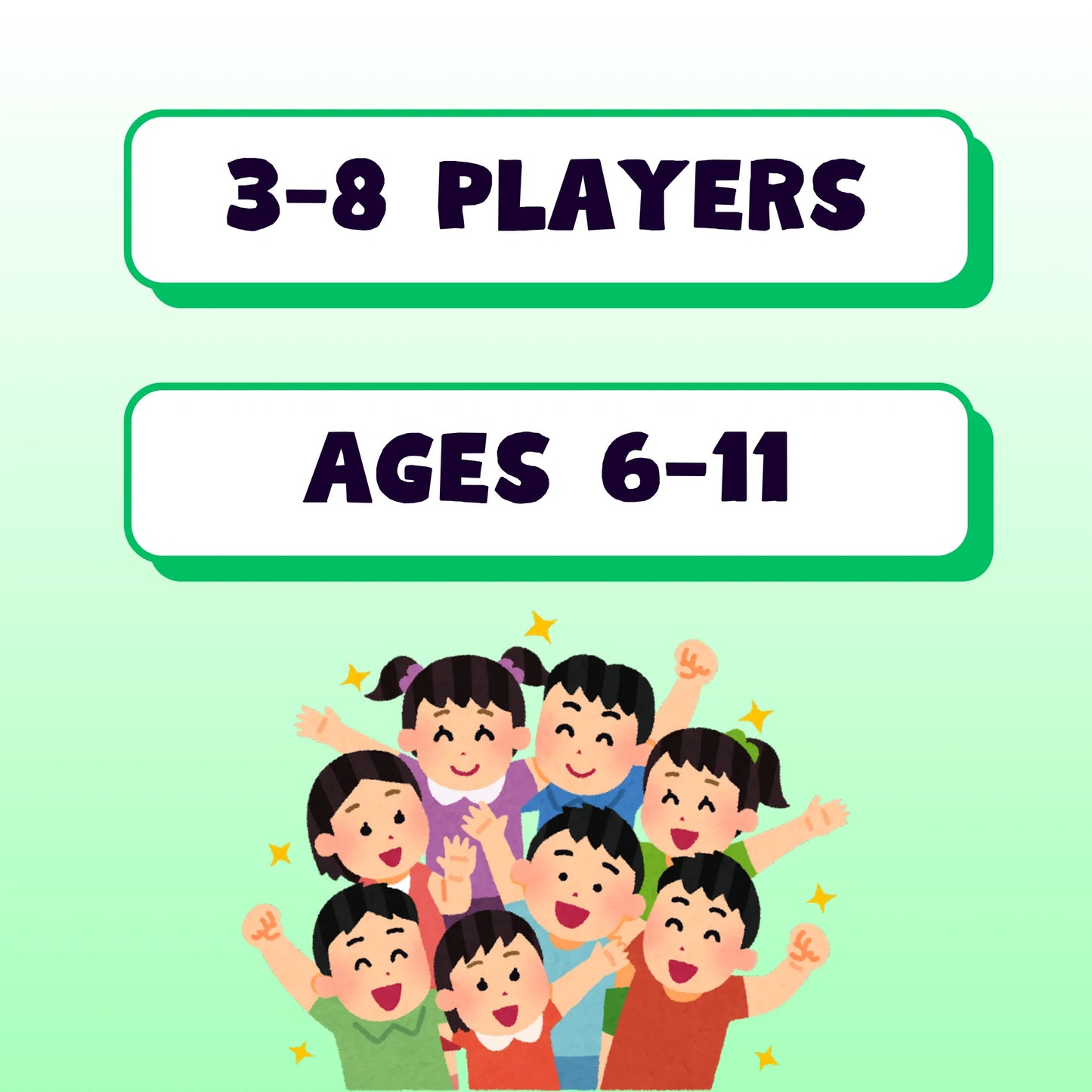 This game is suitable for 3 to 8 players, ages 6 to 11.